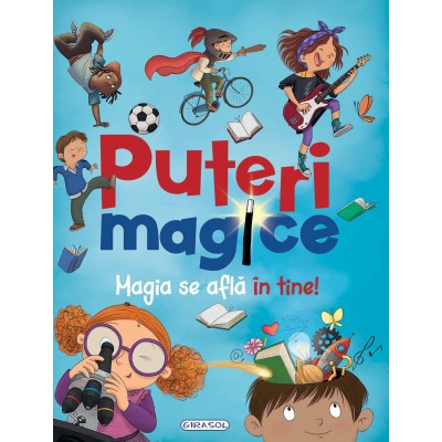 Puteri magice. Magia se afla in tine!