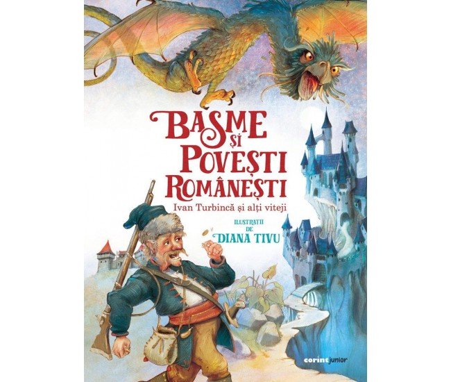 Basme si povesti romanesti. Ivan Turbinca si alti viteji