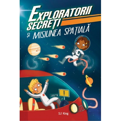 Exploratorii secreti si misiunea spatiala