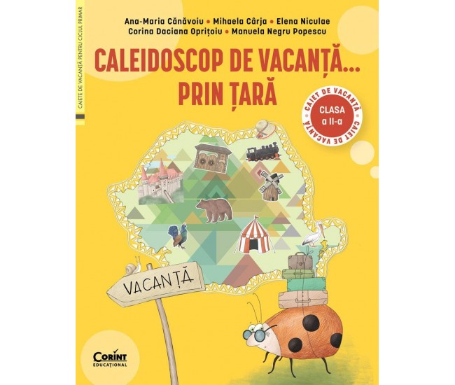 Caleidoscop de vacanta... prin tara. Caiet de vacanta pentru clasa a II-a