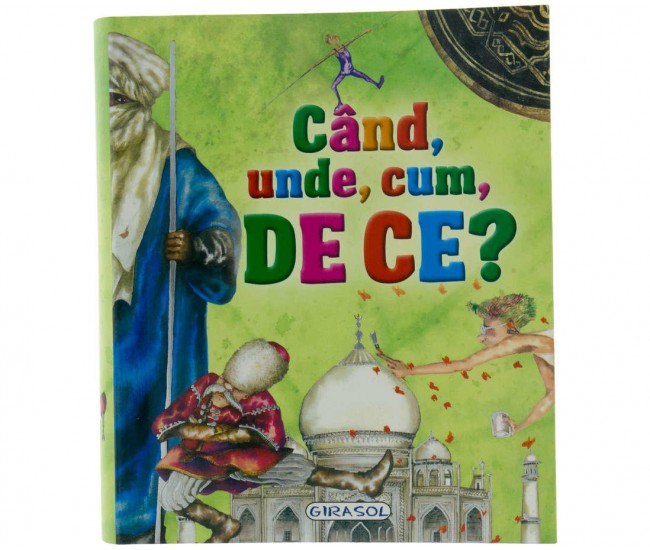 Cand, unde, cum, de ce….?