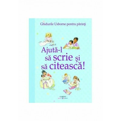 Ajuta-l sa scrie si sa citeasca! Ghidurile Usborne pentru parinti