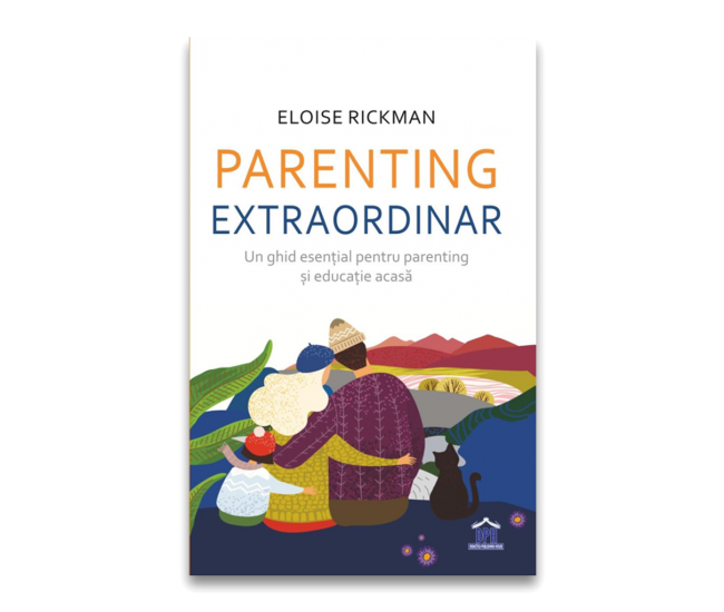 Parenting extraordinar - un ghid esential pentru parenting si educatie acasa