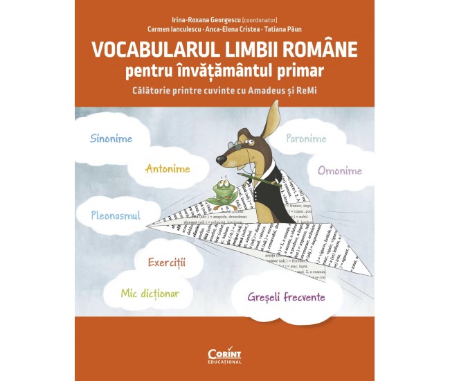 Vocabularul limbii romane pentru invatamantul primar. Invat si exersez cu Amadeus si Remi